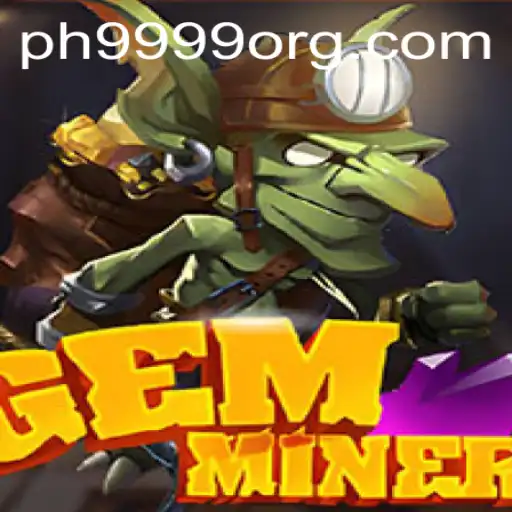 Explore the Exciting World of GemMiner with PH9999